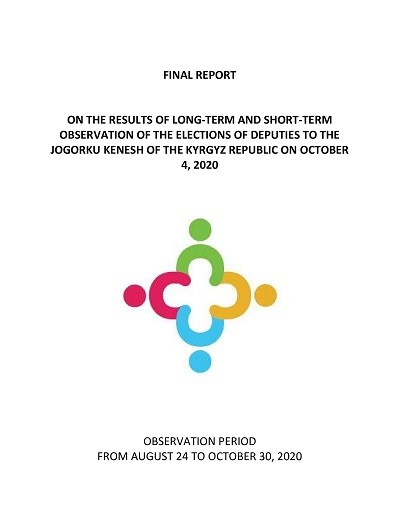 FINAL REPORT ON THE RESULTS OF THE ELECTIONS OF DEPUTIES TO THE JOGORKU KENESH OF THE KR